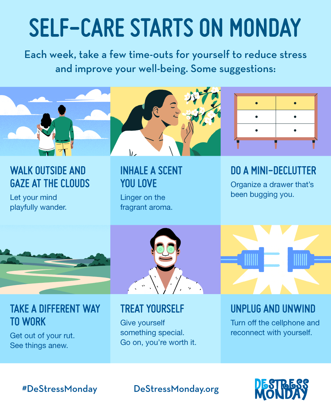 Self-care starts on Monday. Each week, take a few time-outs for yourself to reduce stress and improve your well-being.