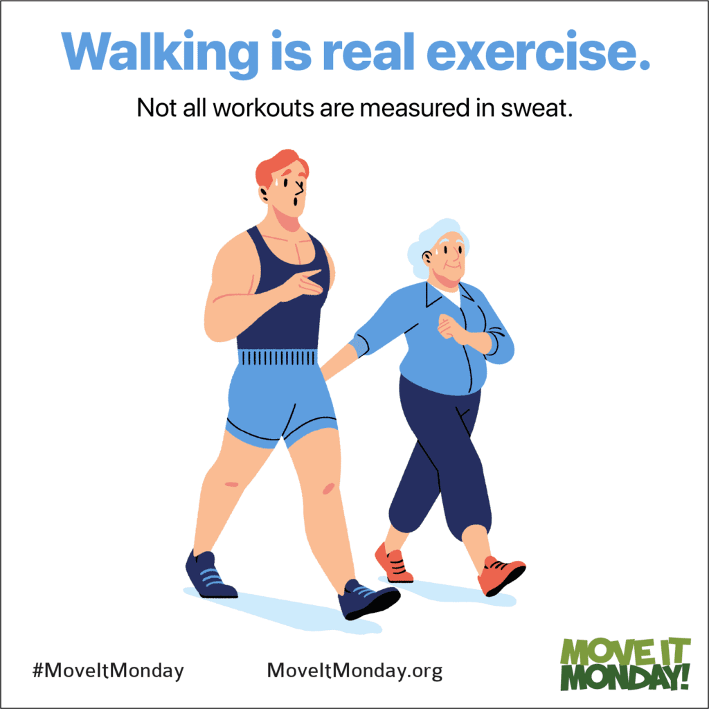 Walking is real exercise. Not all workouts are measured in sweat. 