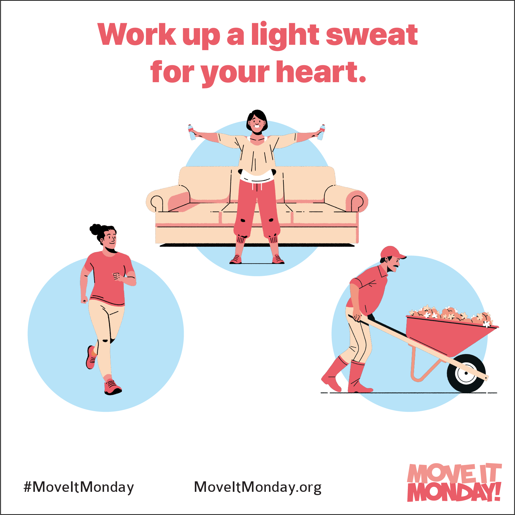 Work up a light sweat for your heart.