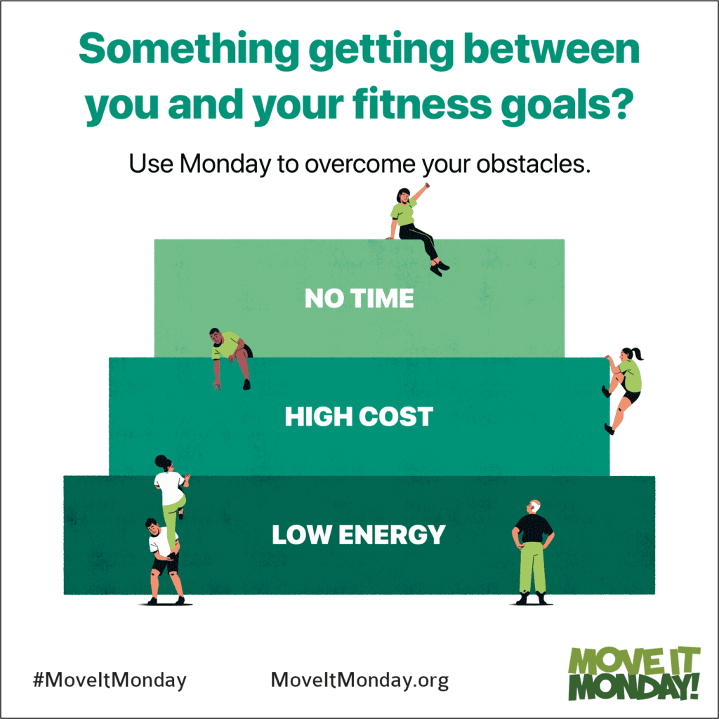 Something getting between you and your fitness goals? Use Monday to overcome your obstacles.